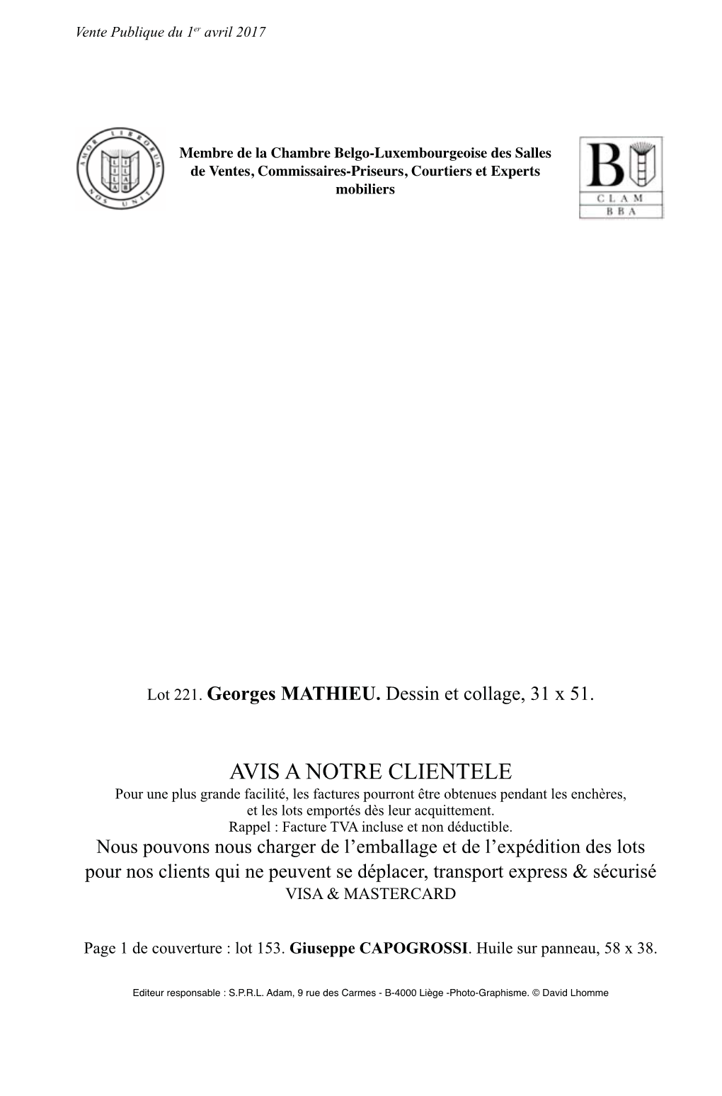 AVIS a NOTRE CLIENTELE Pour Une Plus Grande Facilité, Les Factures Pourront Être Obtenues Pendant Les Enchères, Et Les Lots Emportés Dès Leur Acquittement