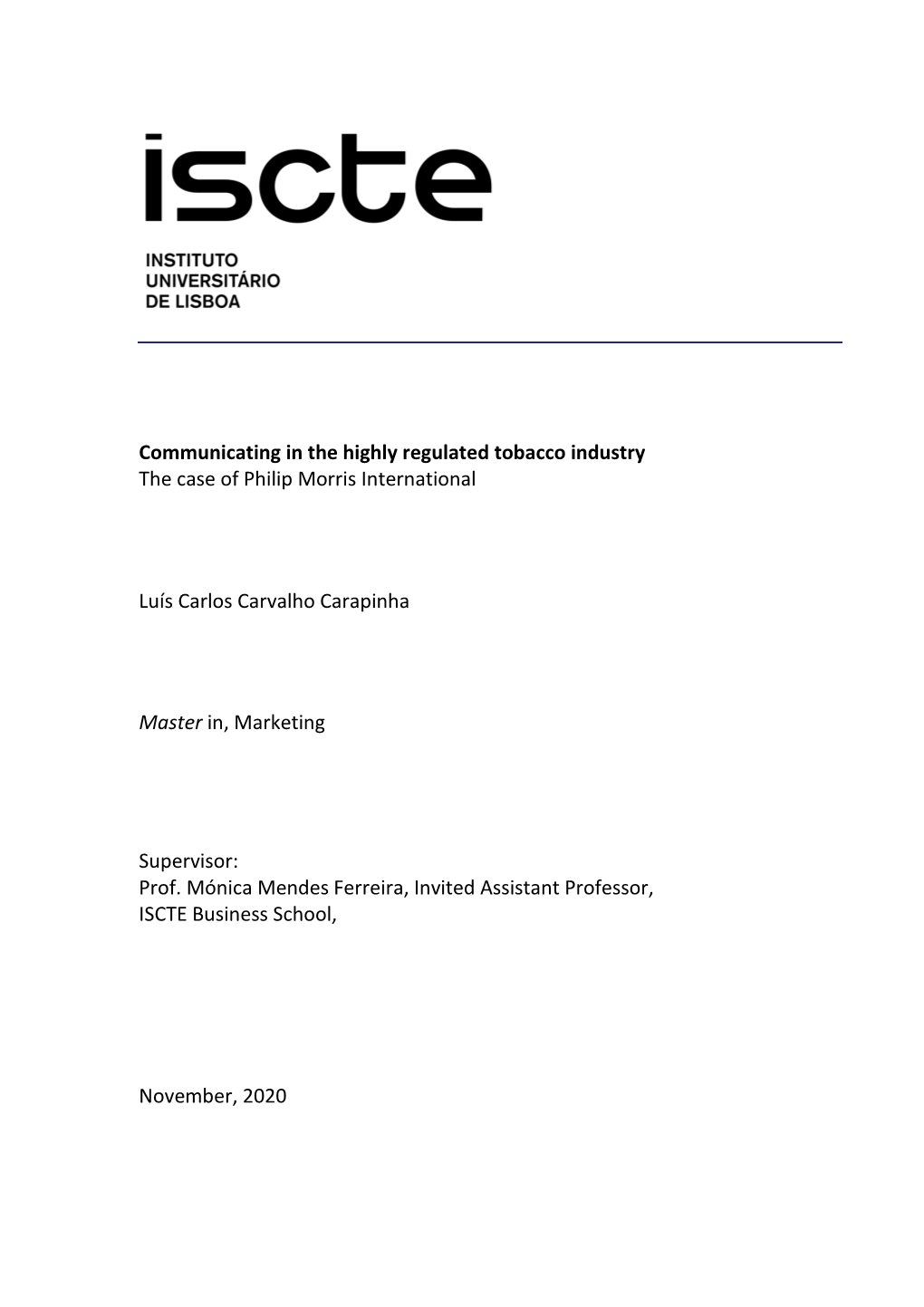 Communicating in the Highly Regulated Tobacco Industry the Case of Philip Morris International Luís Carlos Carvalho Carapinha M