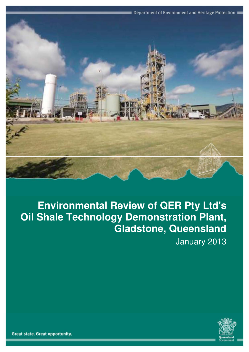 Environmental Review of QER Pty Ltd's Oil Shale Technology Demonstration Plant, Gladstone, Queensland January 2013