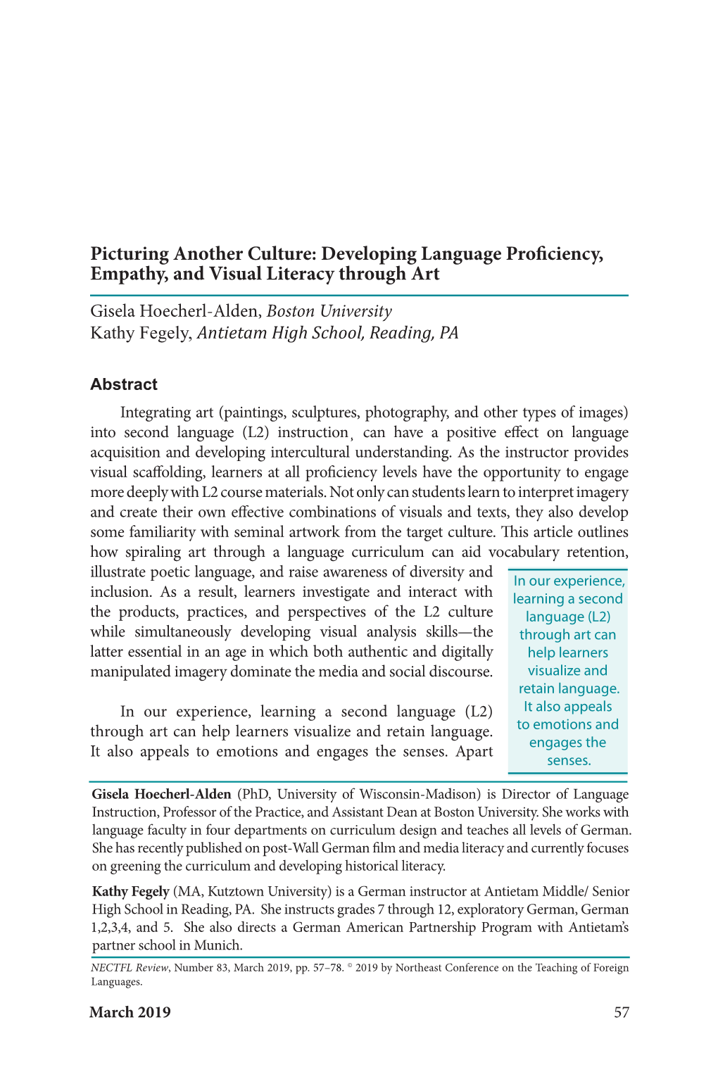 Developing Language Proficiency, Empathy, and Visual Literacy Through Art Gisela Hoecherl-Alden, Boston University Kathy Fegely, Antietam High School, Reading, PA