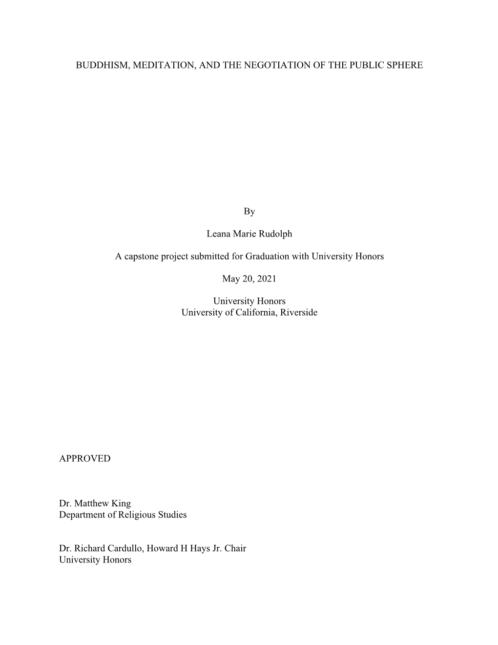 BUDDHISM, MEDITATION, and the NEGOTIATION of the PUBLIC SPHERE by Leana Marie Rudolph a Capstone Project Submitted for Graduatio