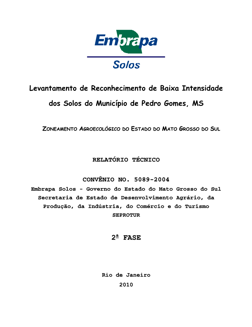 Levantamento De Reconhecimento De Baixa Intensidade Dos Solos Do Município De Pedro Gomes, MS