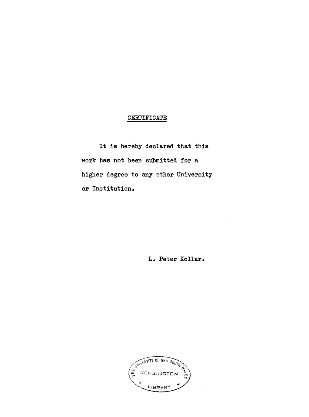 CERTIFICATE It Is Hereby Declared That This Work Has Not Been Submitted for a Higher Degree to Any Other University Or Instituti