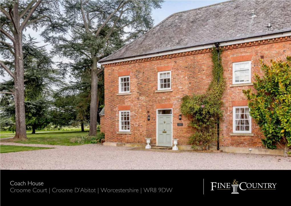 Coach House Croome Court | Croome D’Abitot | Worcestershire | WR8 9DW COACH HOUSE