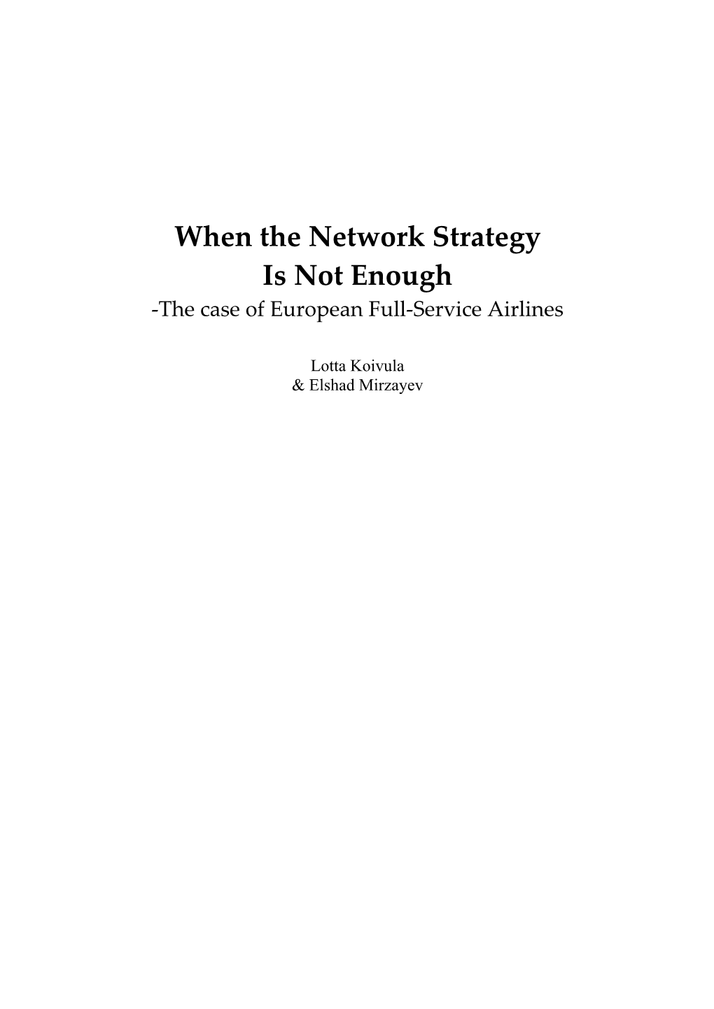 When the Network Strategy Is Not Enough -The Case of European Full-Service Airlines