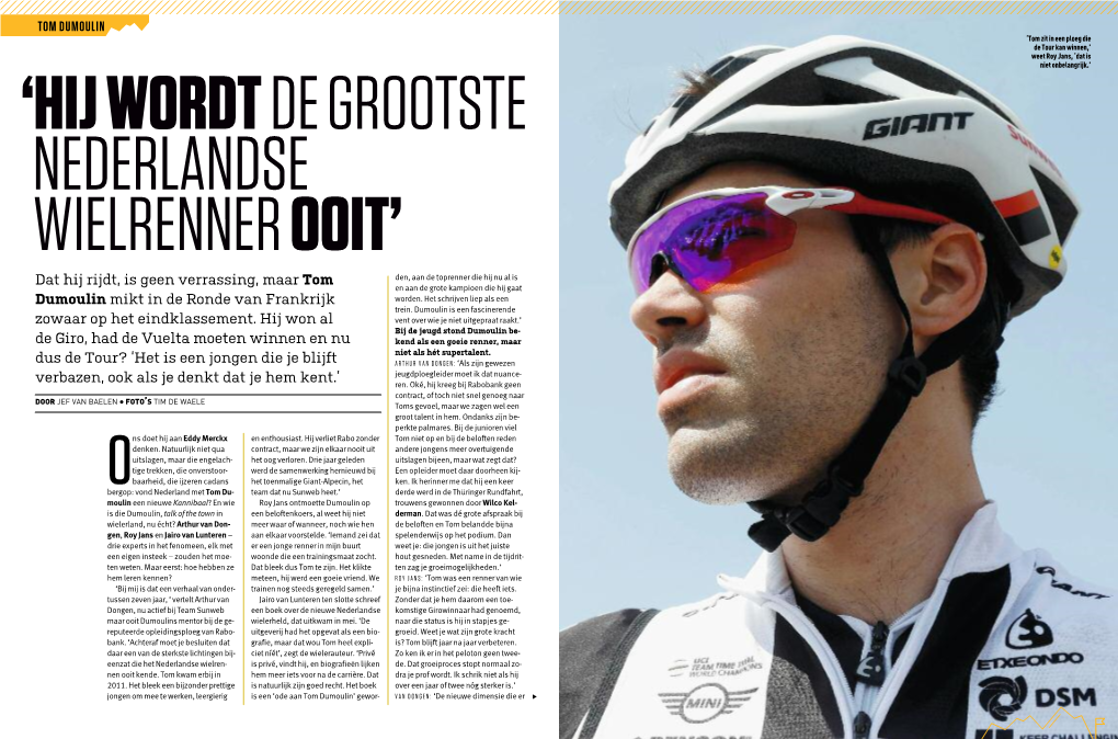 TOM DUMOULIN ‘Tom Zit in Een Ploeg Die De Tour Kan Winnen,’ Weet Roy Jans, ‘Dat Is ‘HIJ WORDT DE GROOTSTE Niet Onbelangrijk.’ NEDERLANDSE WIELRENNER OOIT’