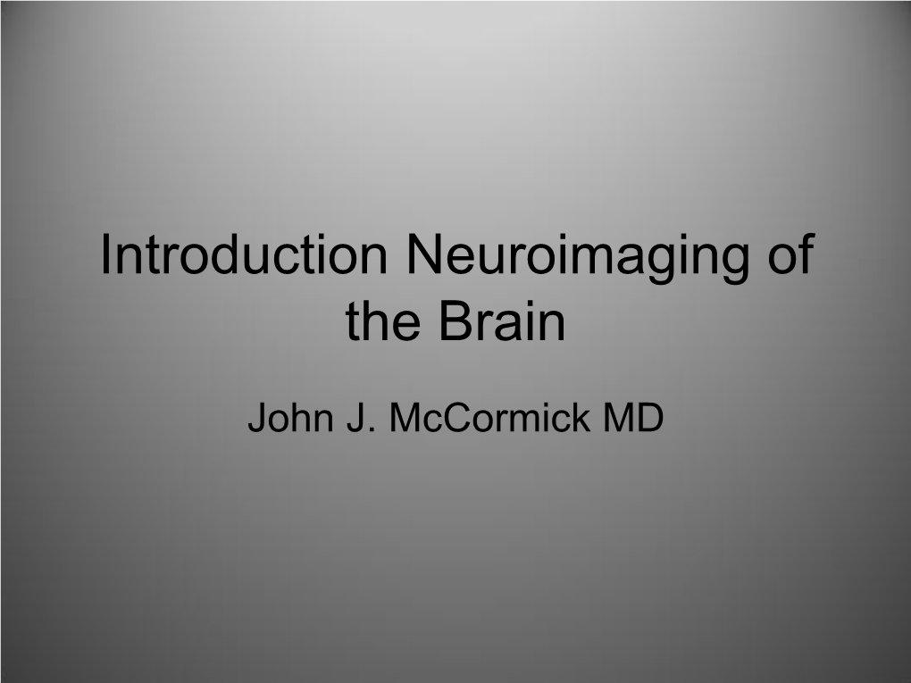 Introduction Neuroimaging of the Brain