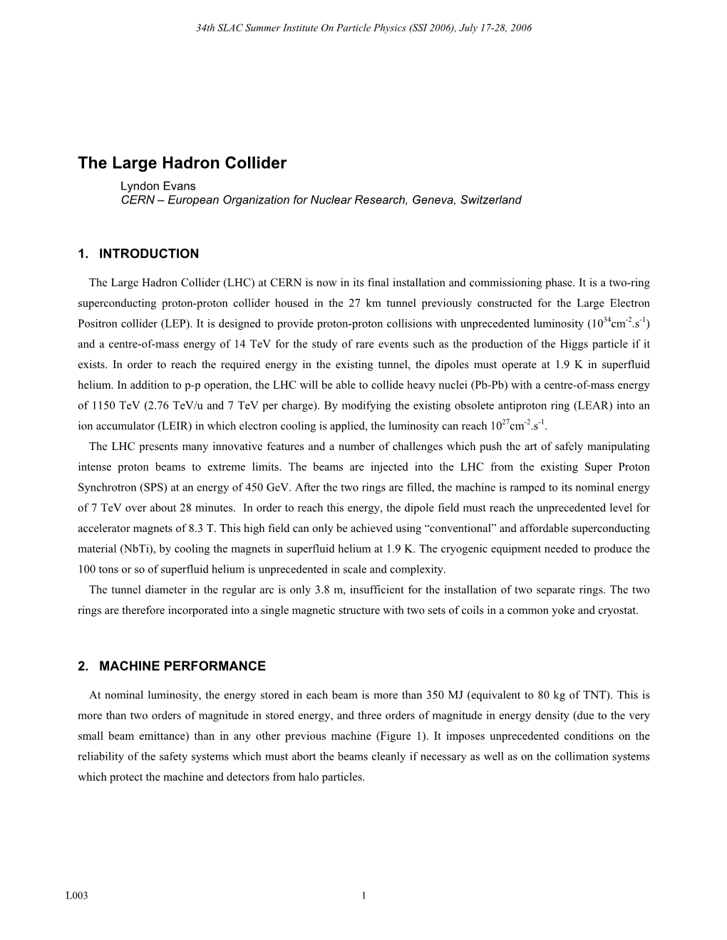 The Large Hadron Collider Lyndon Evans CERN – European Organization for Nuclear Research, Geneva, Switzerland