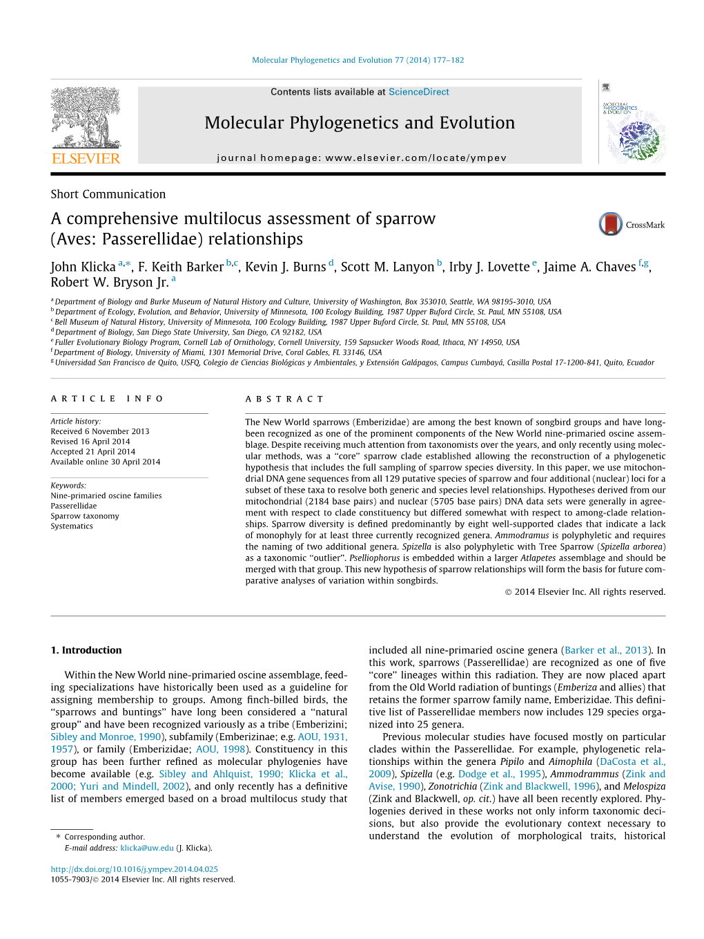 A Comprehensive Multilocus Assessment of Sparrow (Aves: Passerellidae) Relationships ⇑ John Klicka A, , F