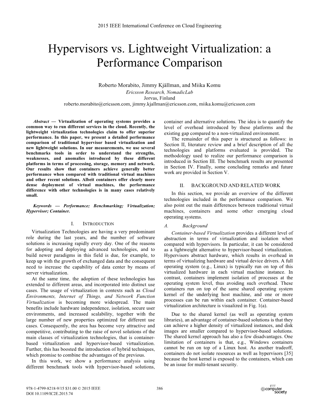 Hypervisors Vs. Lightweight Virtualization: a Performance Comparison