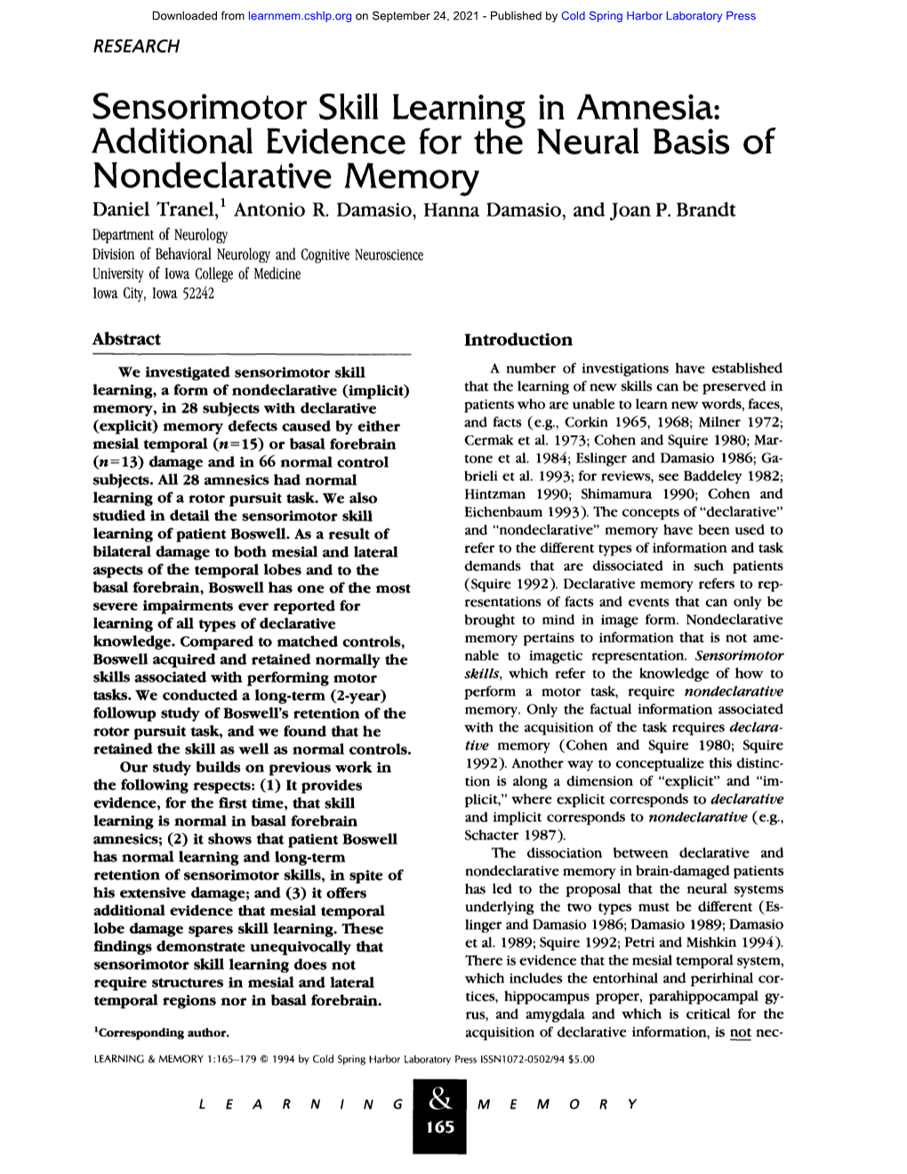 Sensorimotor Skill Learning in Amnesia: Additional Evidence for the Neural Basis of Nondeclarative Memory Daniel Tranel, 1 Antonio R