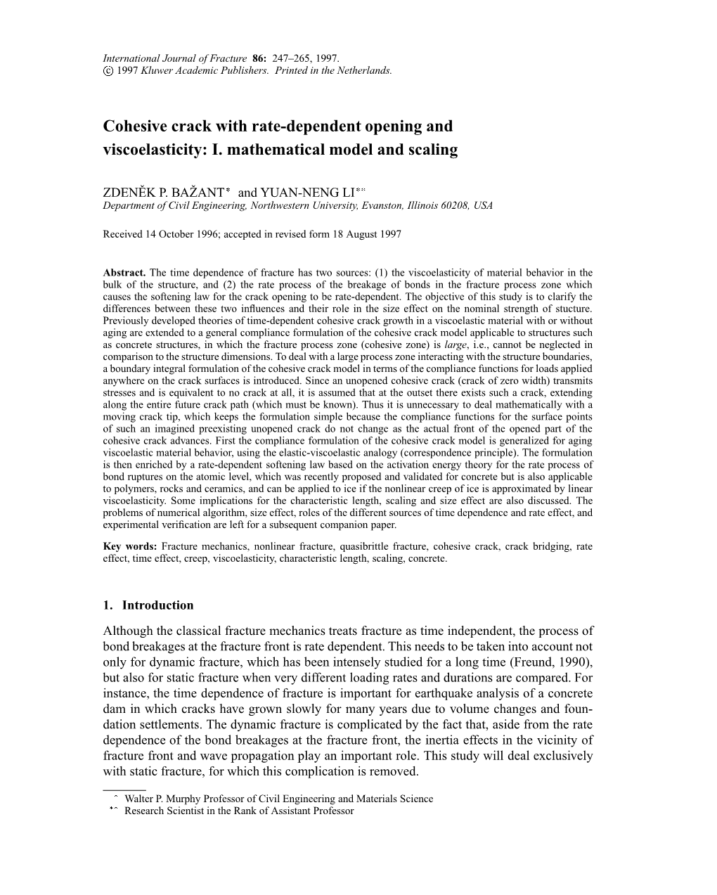 Cohesive Crack with Rate-Dependent Opening and Viscoelasticity: I