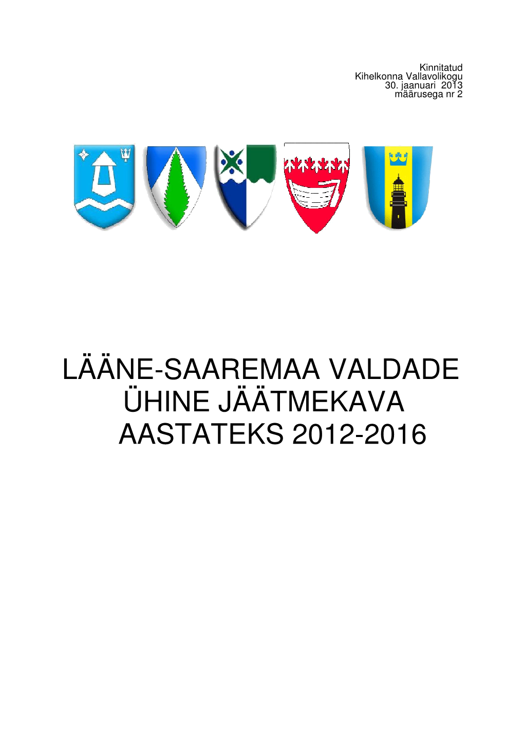 Lääne-Saaremaa Valdade Ühine Jäätmekava Haarab Saaremaa Lääneosa Viite Valda: Kihelkonna, Lümanda, Mustjala, Salme Ja Torgu Valda