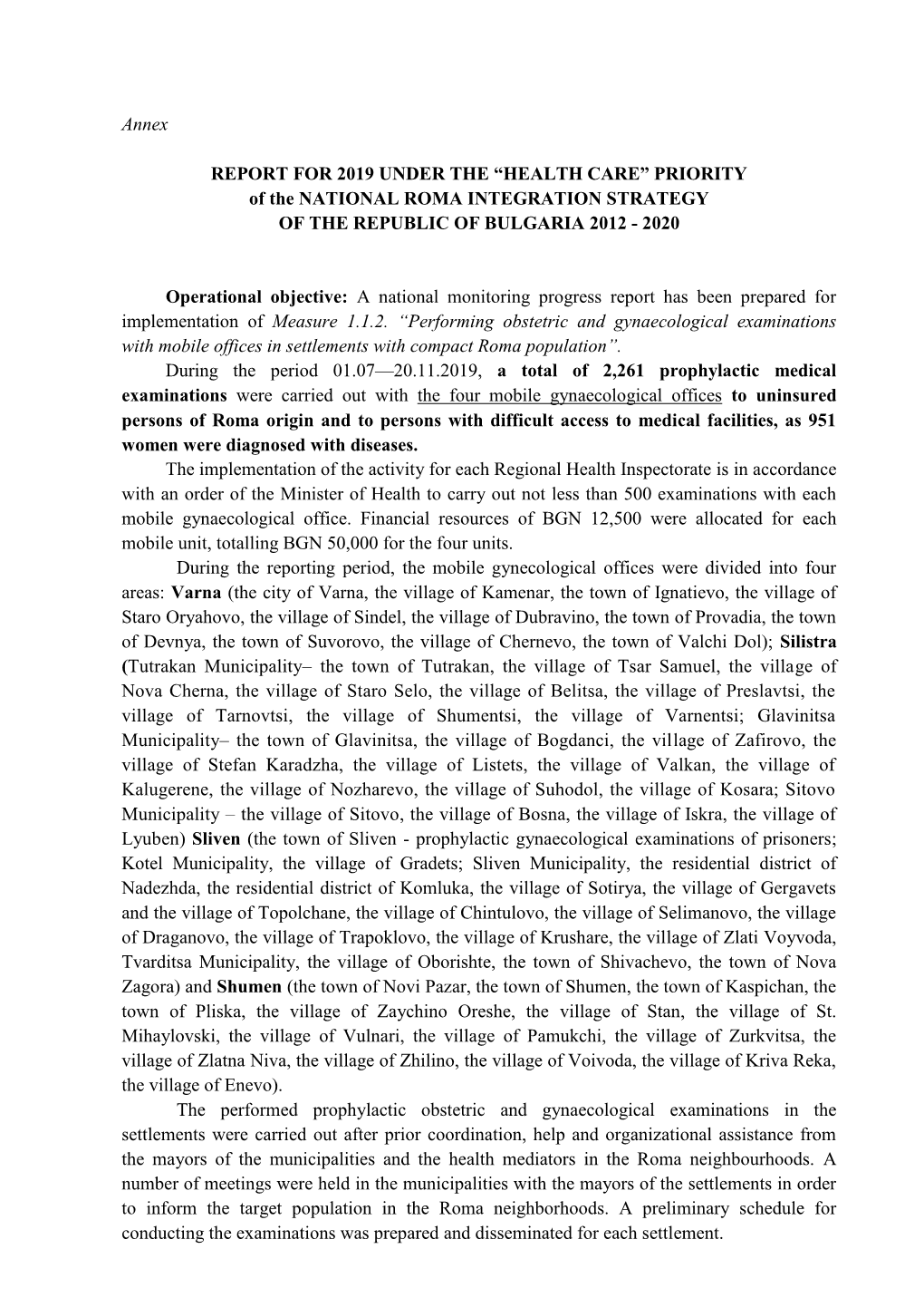 Annex REPORT for 2019 UNDER the “HEALTH CARE” PRIORITY of the NATIONAL ROMA INTEGRATION STRATEGY of the REPUBLIC of BULGAR