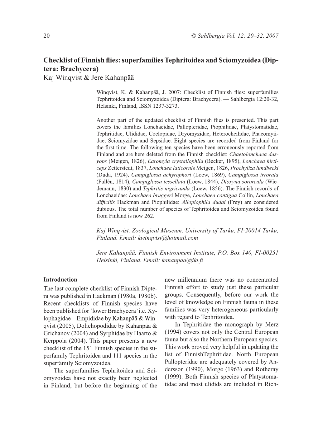 Superfamilies Tephritoidea and Sciomyzoidea (Dip- Tera: Brachycera) Kaj Winqvist & Jere Kahanpää