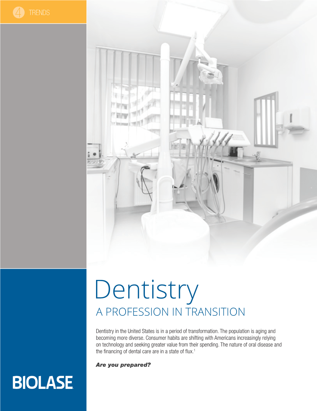 Dentistry a PROFESSION in TRANSITION