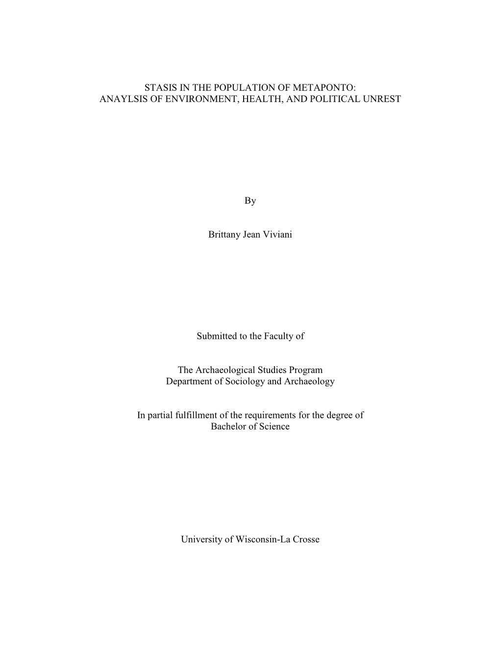 STASIS in the POPULATION of METAPONTO: ANAYLSIS of ENVIRONMENT, HEALTH, and POLITICAL UNREST by Brittany Jean Viviani Submitted