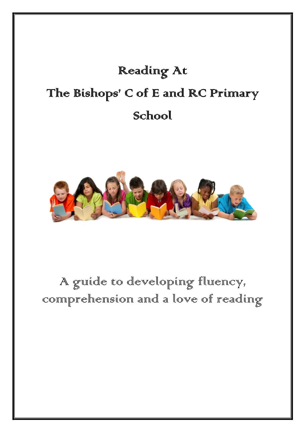 Reading at the Bishops' C of E and RC Primary School a Guide To