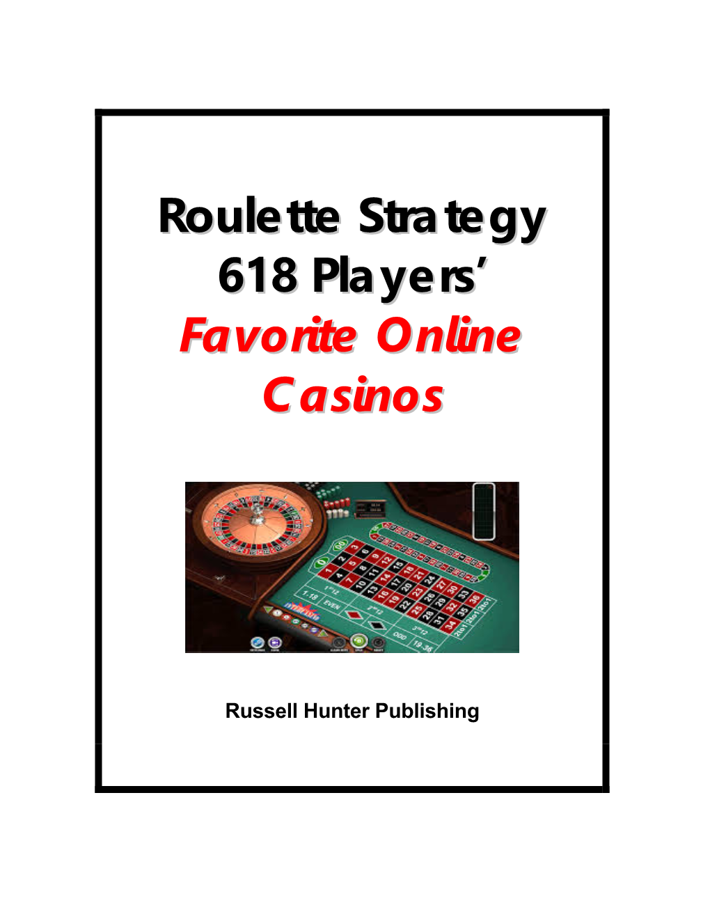 Roulette Strategy 618 Players' Favorite Online Casinos