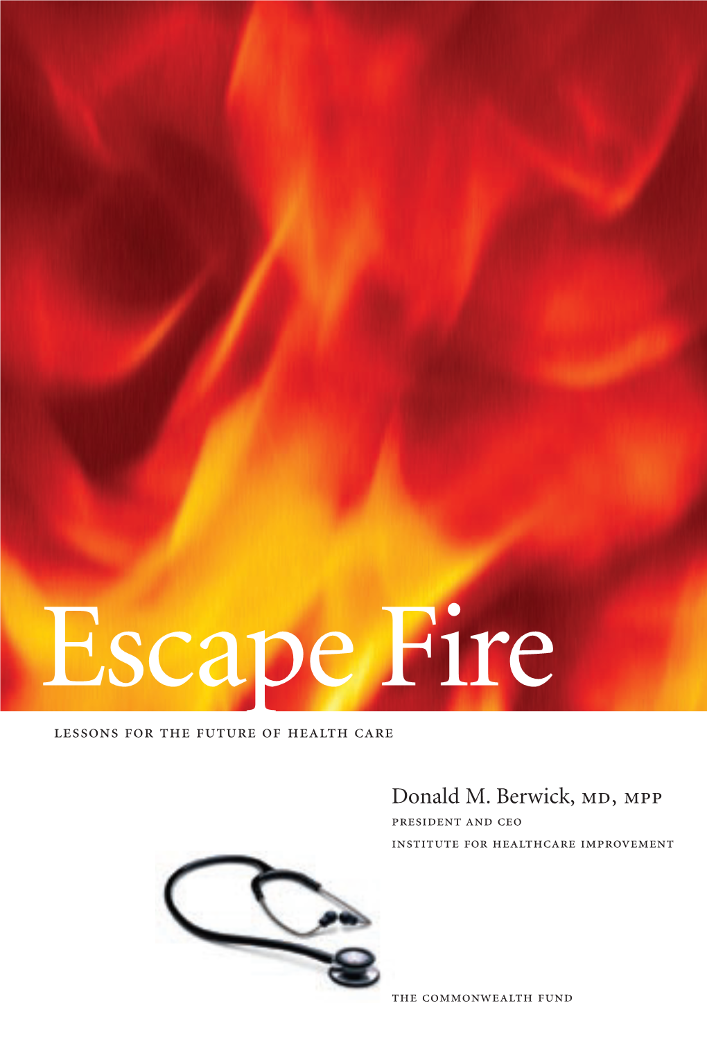 Escape Fire: Lessons for the Future of Health Care