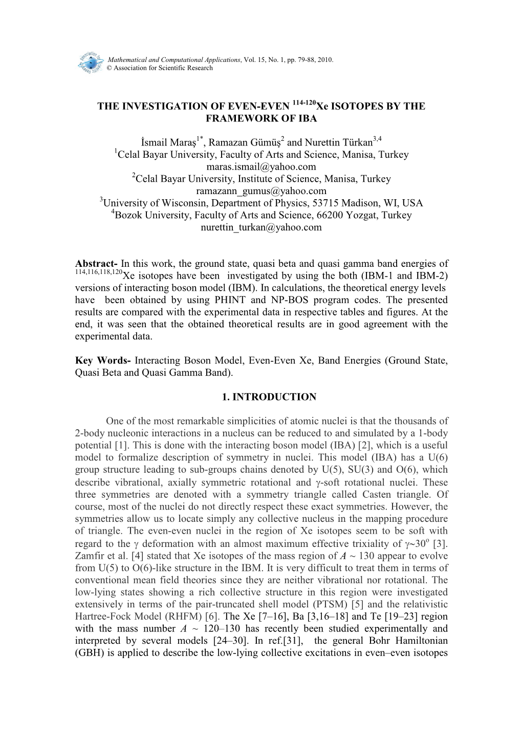 EVE Xe ISOTOPES by the FRAMEWORK of IBA Đsmail Maraş , Ramazan Gümüş and Nurettin Türkan Celal