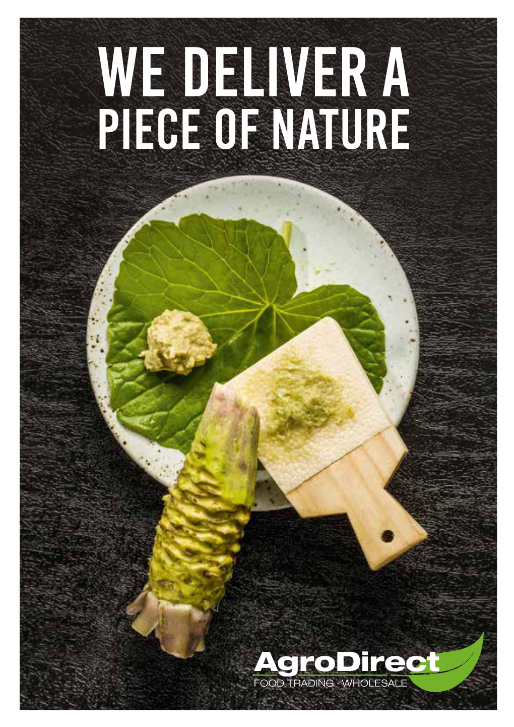 WE DELIVER a Piece of NATURE FRESH JAPANESE WASABI Agrodirect and Fresh Wasabi Are Inextricably Fresh Linked