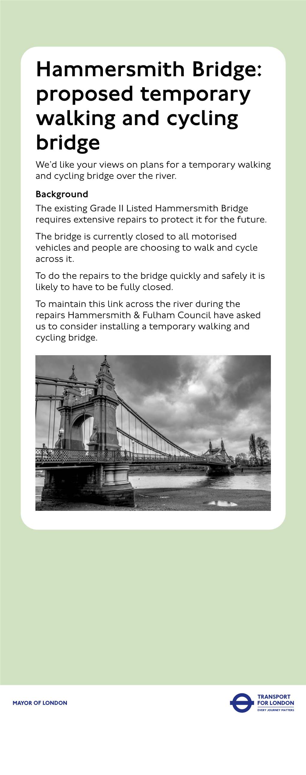 Hammersmith Bridge: Proposed Temporary Walking and Cycling Bridge We’D Like Your Views on Plans for a Temporary Walking and Cycling Bridge Over the River