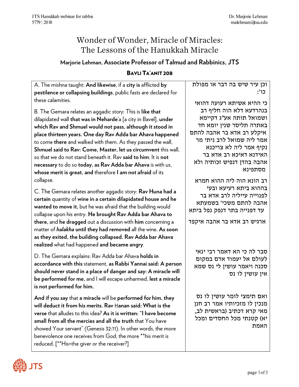 Wonder of Wonder, Miracle of Miracles: the Lessons of the Hanukkah Miracle Marjorie Lehman, Associate Professor of Talmud and Rabbinics, JTS
