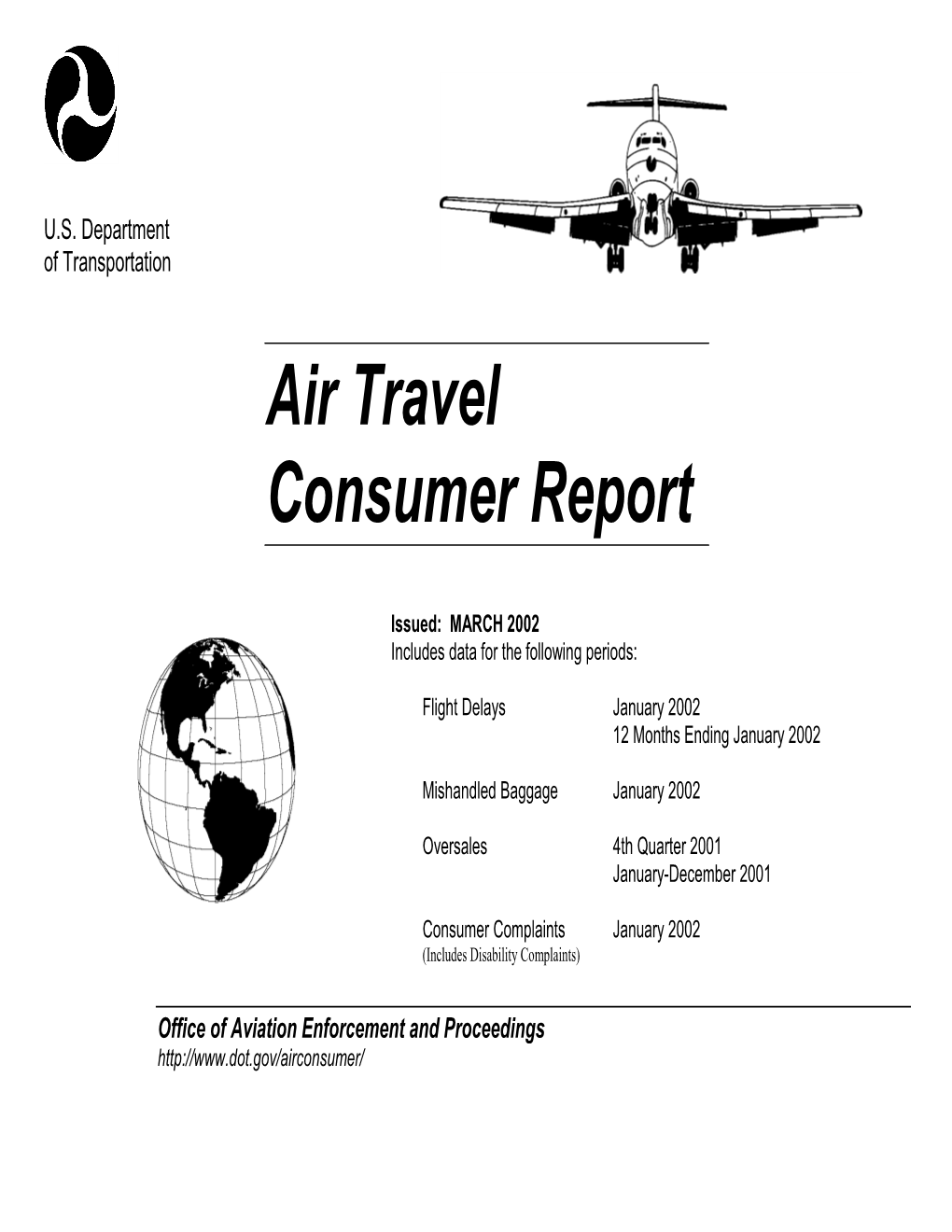 Air Travel Consumer Report Is a Monthly Product of the Department of Transportation's Office of Aviation Enforcement and Proceedings