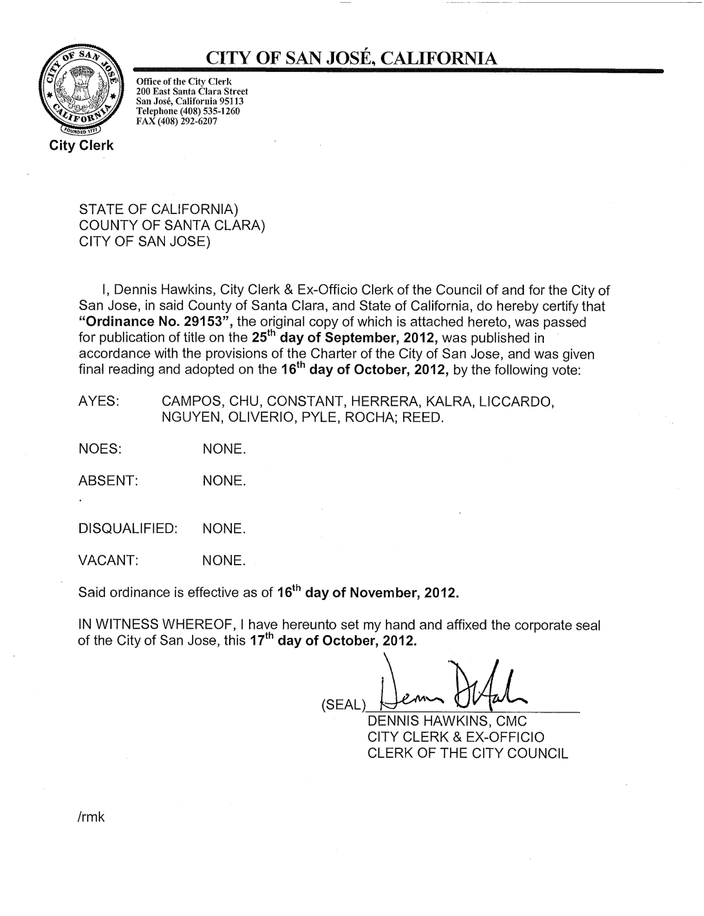 CITY of SAN JOSE, CALIFORNIA Office of the Ci~, Clerk 200 East Santa Clara Street San Jos~, California 95113 Telephone (408) 535-1260 FAX (408) 292-6207 City Clerk