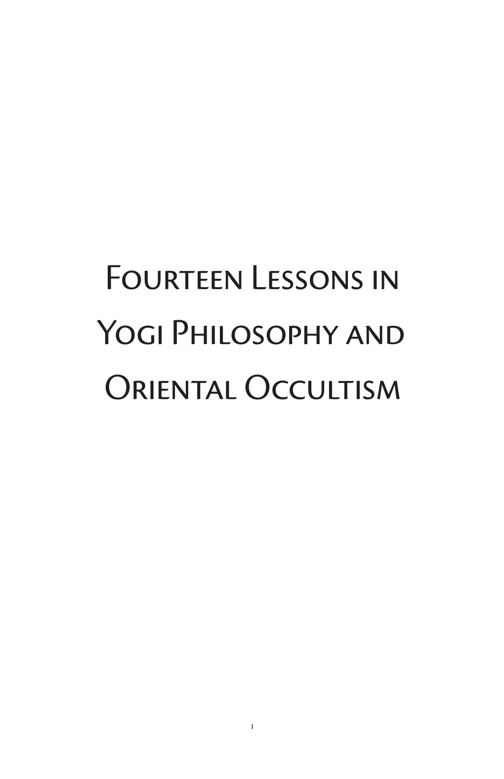 Fourteen Lessons in Yogi Philosophy and Oriental Occultism