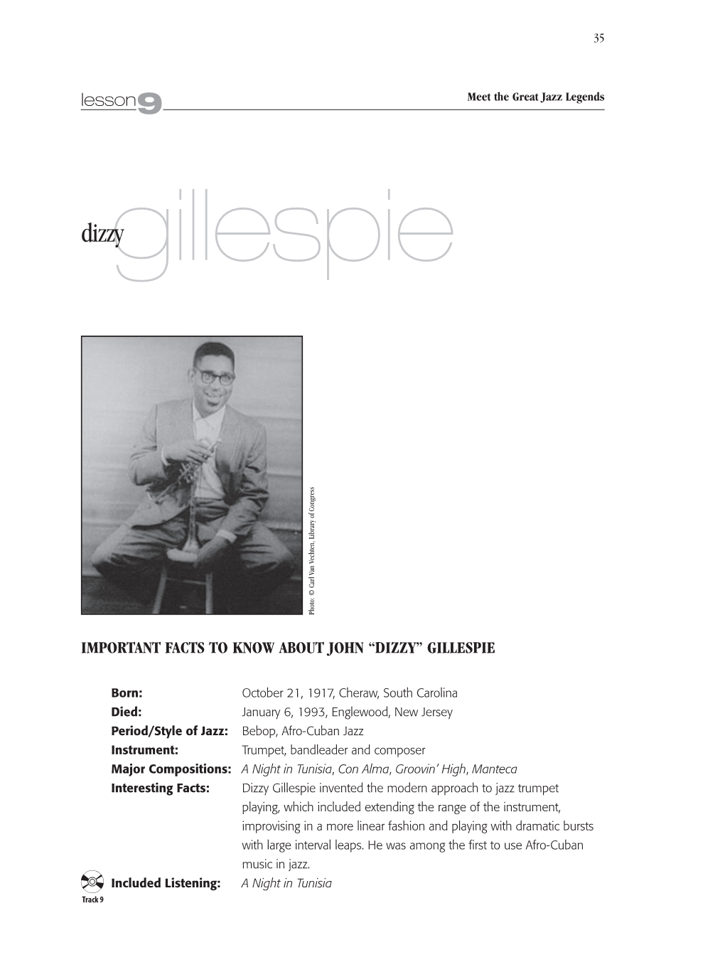 “Dizzy” Gillespie Was One of the Most Important and Influential Jazz Trumpeters, After Louis Armstrong