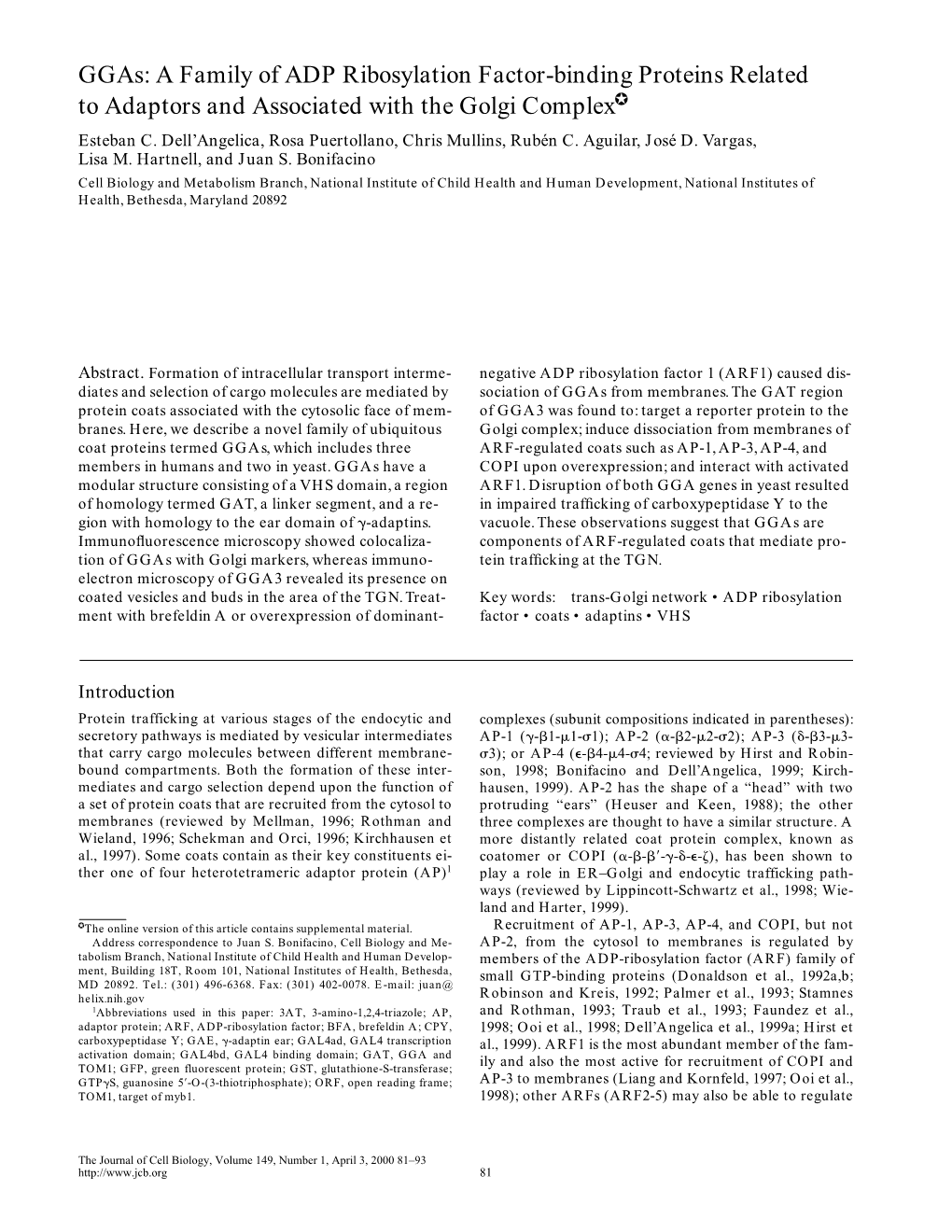 A Family of ADP Ribosylation Factor-Binding Proteins Related to Adaptors and Associated with the Golgi Complex✪ Esteban C