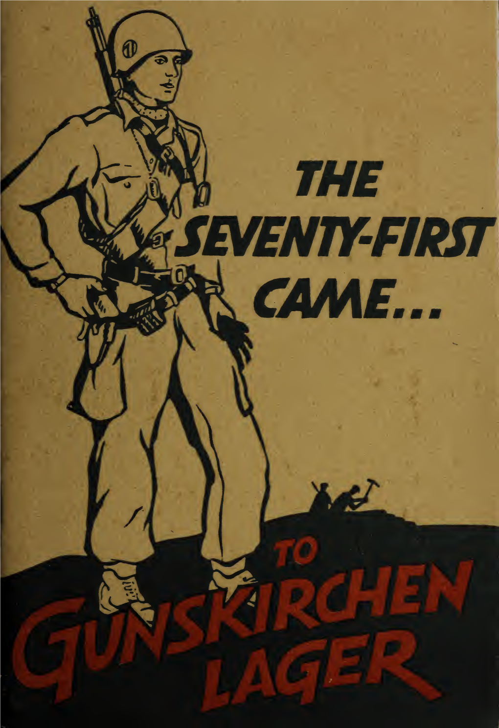 The Seventy-First Came-- to Gunskirchen Lager
