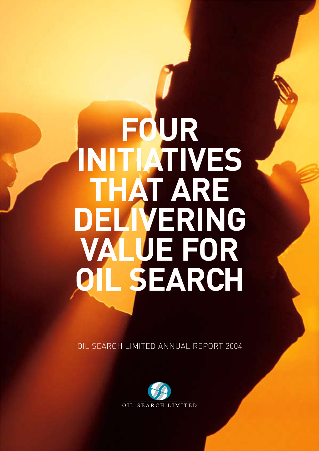 OIL SEARCH LIMITED ANNUAL REPORT 2004 Oil Search Limited ARBN 055 079 868 Oil Search Limited Annual Report 2004