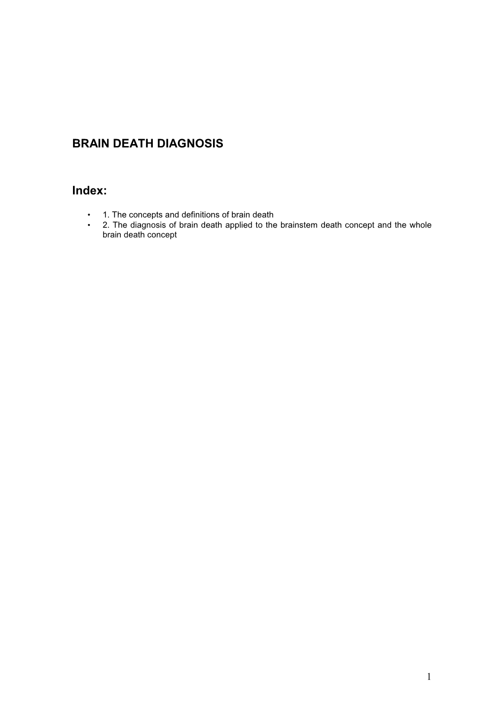 2. the Diagnosis of Brain Death Applied to the Brainstem Death Concept and the Whole Brain Death Concept