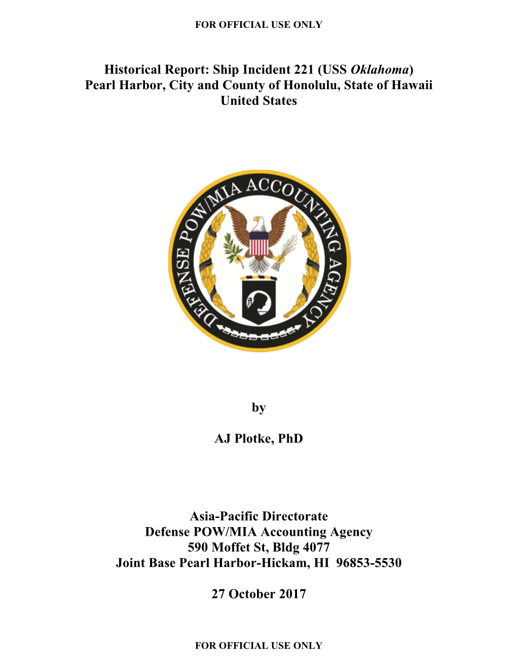 Historical Report: Ship Incident 221 (USS Oklahoma) Pearl Harbor, City and County of Honolulu, State of Hawaii United States