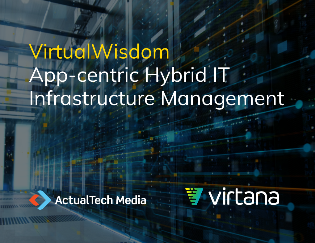 Virtualwisdom App-Centric Hybrid IT Infrastructure Management Contents