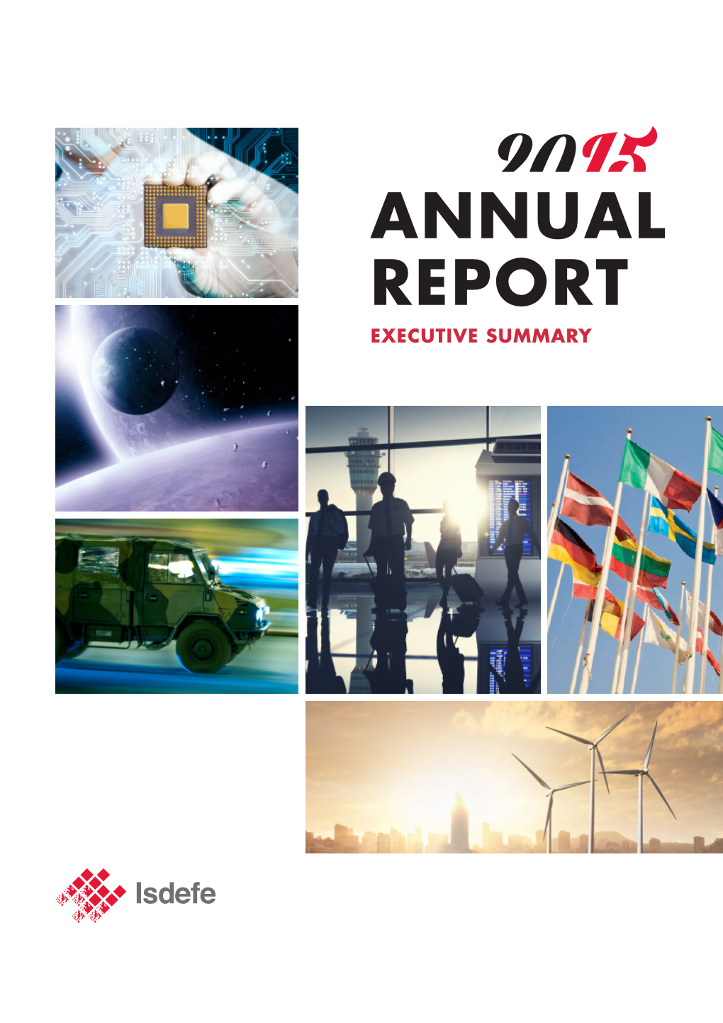 ANNUAL REPORT EXECUTIVE SUMMARY 2015 Isdefe Annual Report