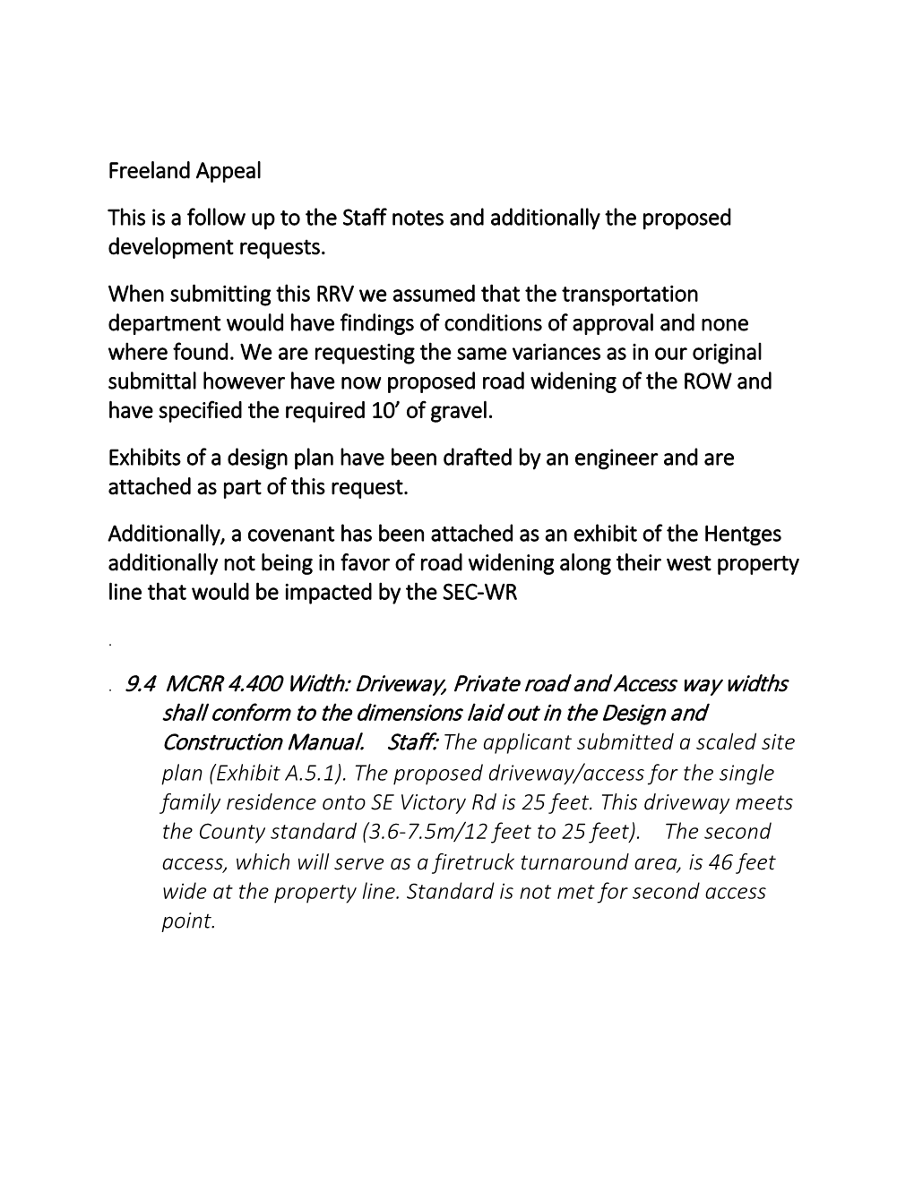 9.4 MCRR 4.400 Width: Driveway, Private Road and Access Way Widths Shall Conform to the Dimensions Laid out in the Design and Construction Manual