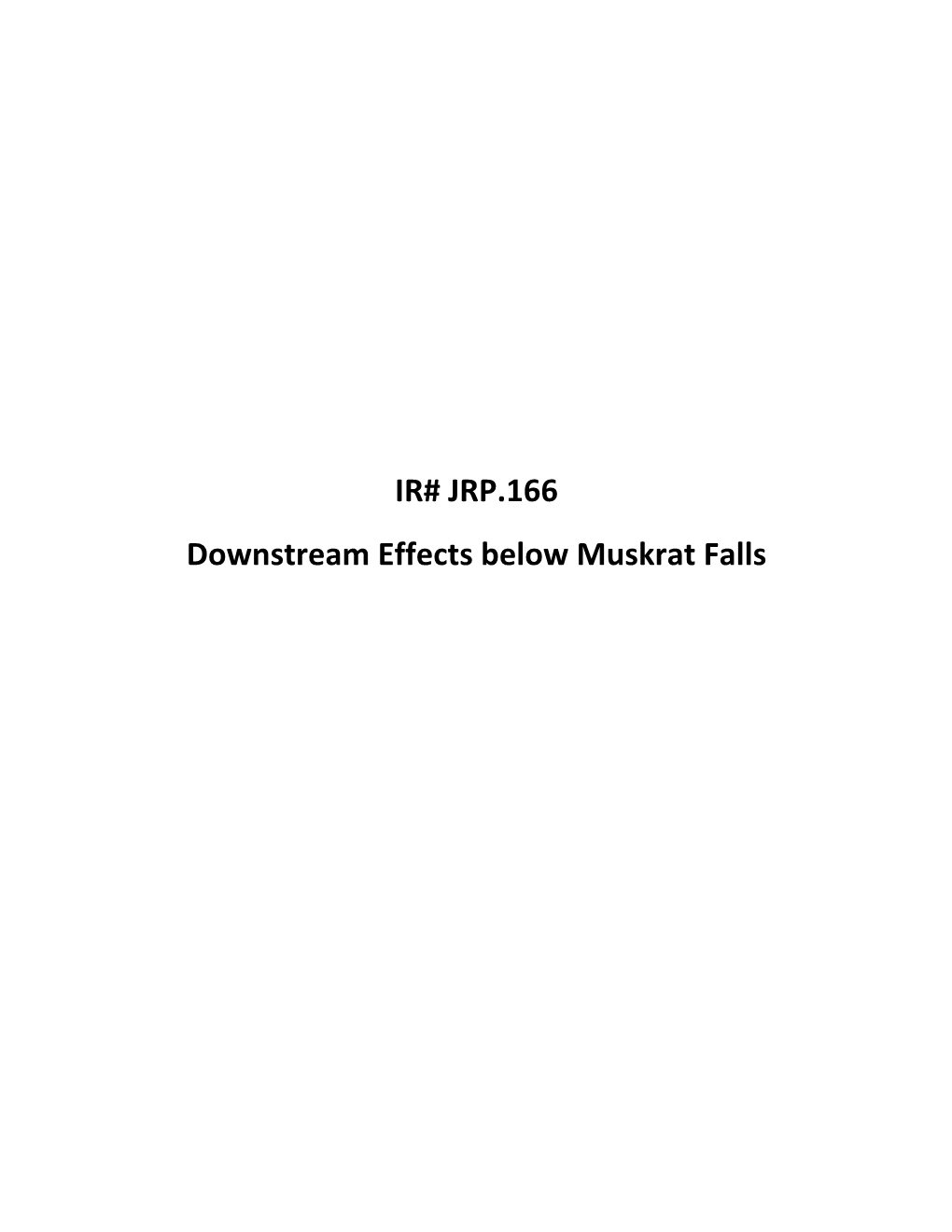 IR# JRP.166 Downstream Effects Below Muskrat Falls INFORMATION REQUESTS RESPONSES| LOWER CHURCHILL HYDROELECTRIC GENERATION PROJECT