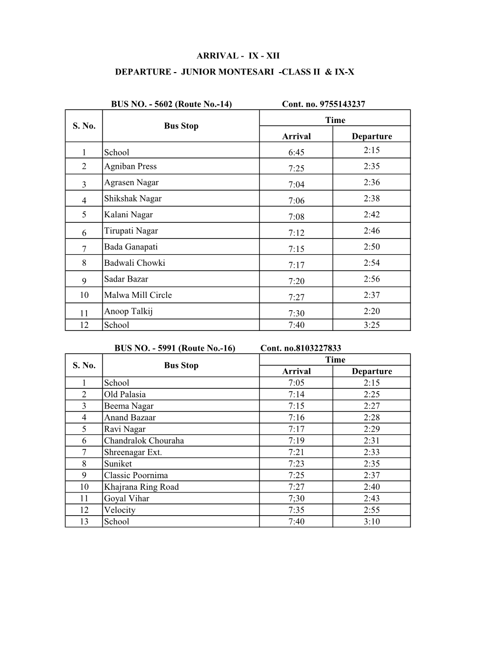 Arrival Departure 1 School 6:45 2:15 2