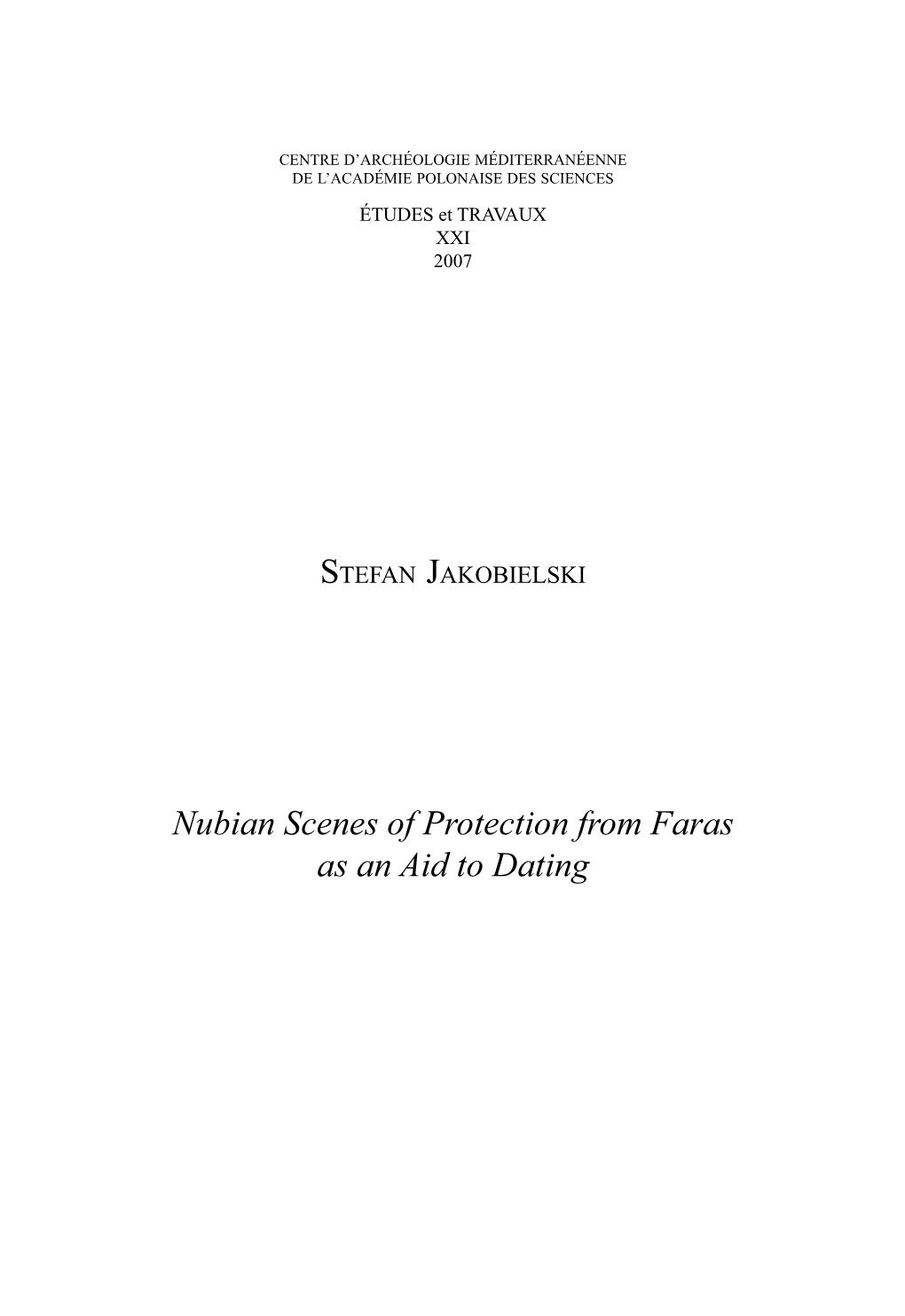 Nubian Scenes of Protection from Faras As an Aid to Dating 44 STEFAN JAKOBIELSKI