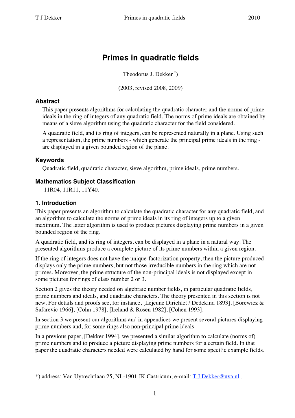 Primes in Quadratic Fields 2010