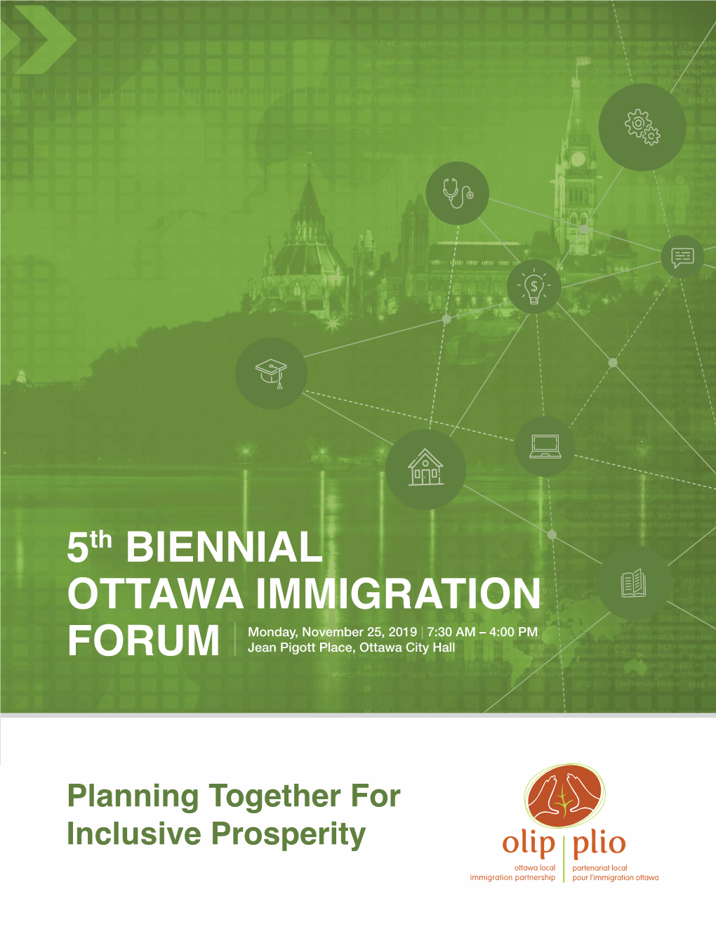 5Th BIENNIAL OTTAWA IMMIGRATION Monday, November 25, 2019 | 7:30 AM – 4:00 PM FORUM Jean Pigott Place, Ottawa City Hall