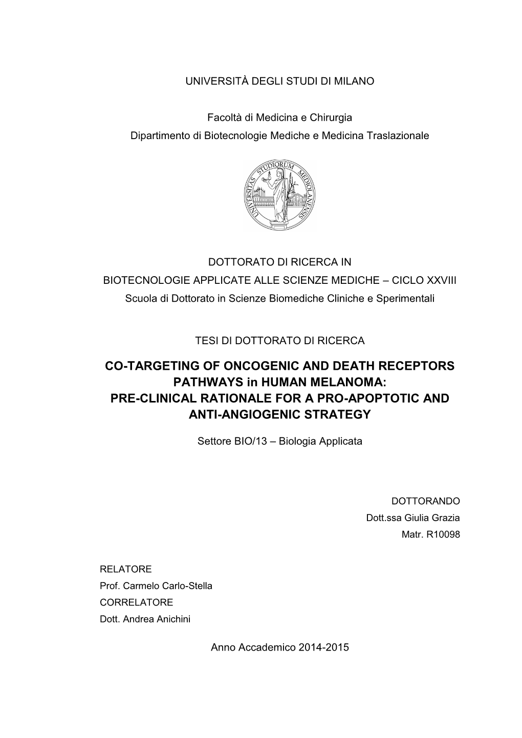 CO-TARGETING of ONCOGENIC and DEATH RECEPTORS PATHWAYS in HUMAN MELANOMA: PRE-CLINICAL RATIONALE for a PRO-APOPTOTIC and ANTI-ANGIOGENIC STRATEGY