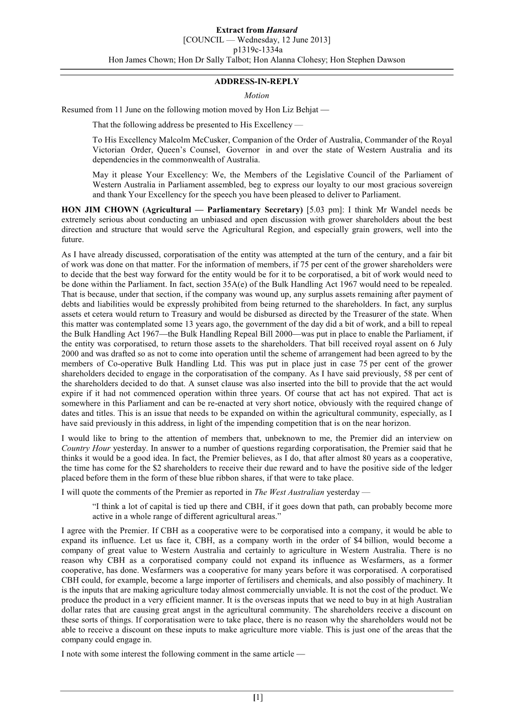 Extract from Hansard [COUNCIL — Wednesday, 12 June 2013] P1319c-1334A Hon James Chown; Hon Dr Sally Talbot; Hon Alanna Clohesy; Hon Stephen Dawson