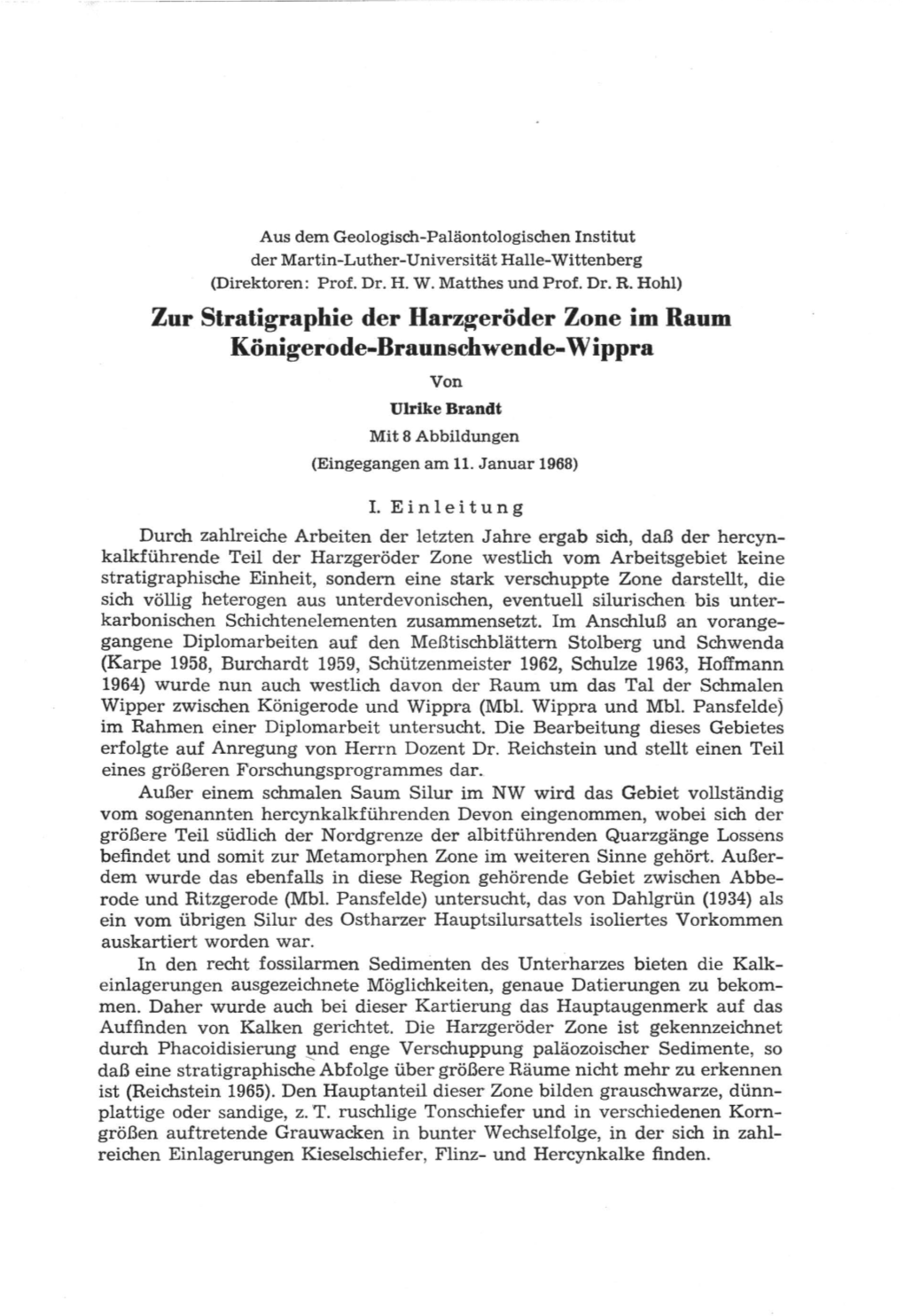Zur Stratigraphie Der Harzgeröder Zone Im Raum Königerode-Braunschwende-Wippra Von Ulrike Brandt Mit 8 Abbildungen (Eingegangen Am 11