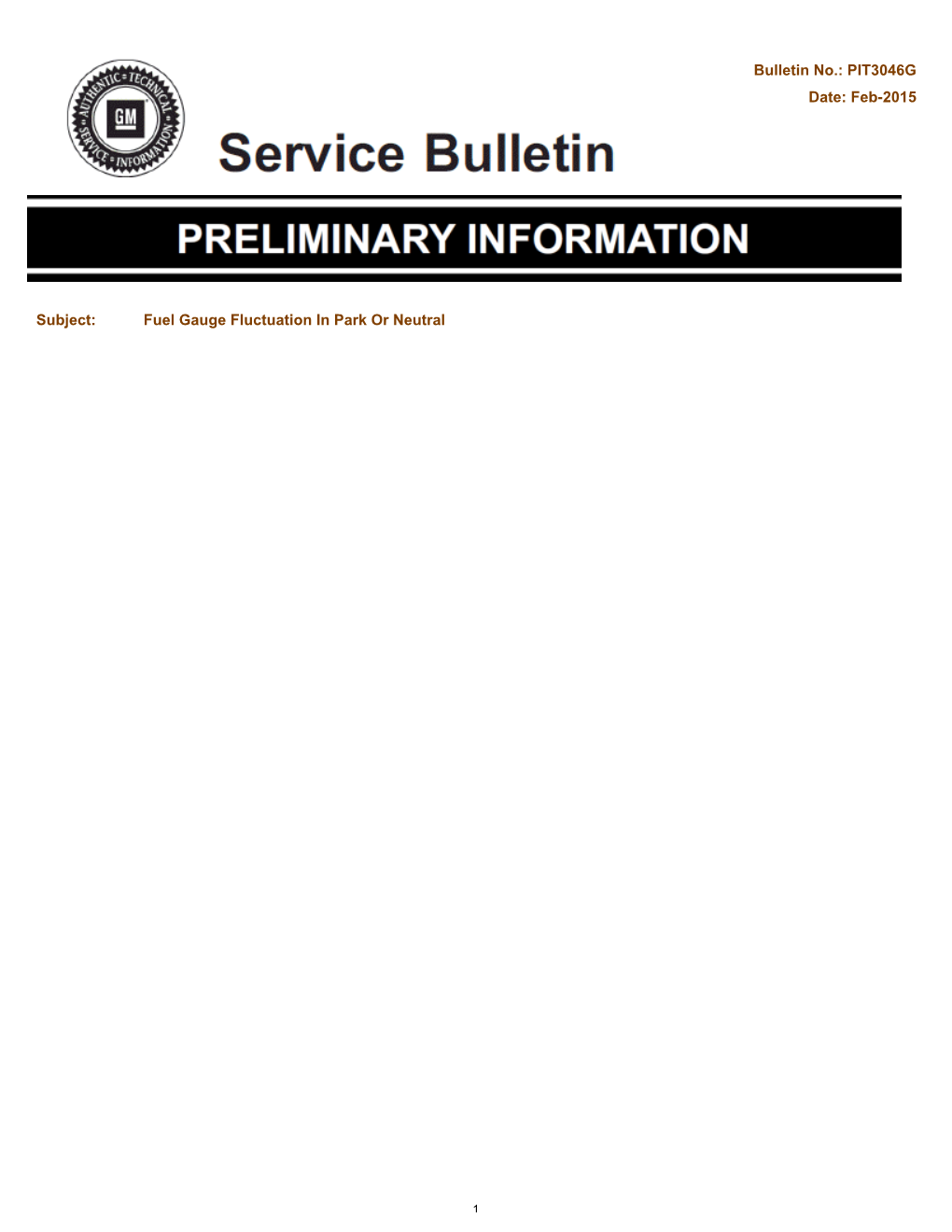 PIT3046G Date: Feb-2015 Subject: Fuel Gauge Fluctuation in Park Or