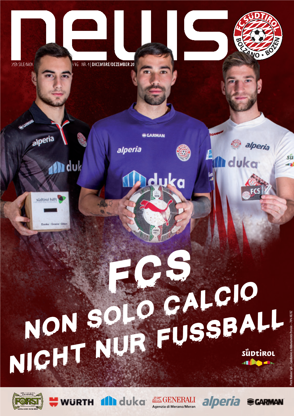 NON SOLO CALCIO NICHT NUR FUSSBALL Poste Italiane Spa – Spedizione in Abbonamento Postale – 70% NE/BZ Postale Italiane Spa – Spedizione in Abbonamento Poste